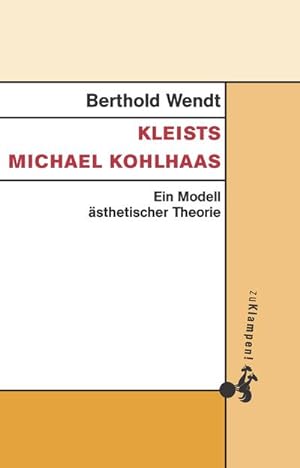 Bild des Verkufers fr Kleists Michael Kohlhaas: Ein Modell sthetischer Theorie zum Verkauf von Che & Chandler Versandbuchhandlung