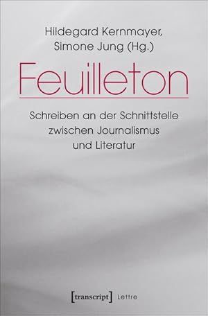 Immagine del venditore per Feuilleton: Schreiben an der Schnittstelle zwischen Journalismus und Literatur (Lettre) venduto da Che & Chandler Versandbuchhandlung