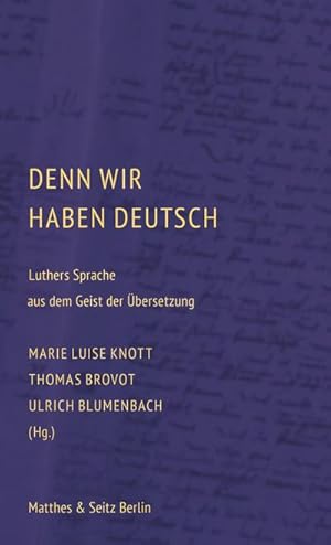 Bild des Verkufers fr Denn wir haben Deutsch: Luthers Sprache aus dem Geist der bersetzung zum Verkauf von Che & Chandler Versandbuchhandlung