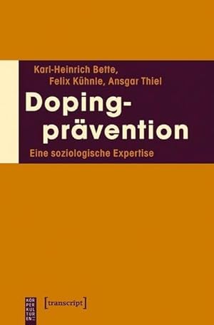 Seller image for Dopingprvention: Eine soziologische Expertise (KrperKulturen) for sale by Che & Chandler Versandbuchhandlung