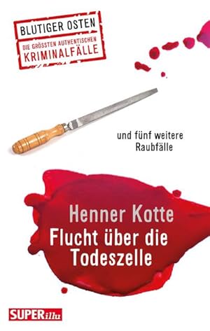 Bild des Verkufers fr Flucht ber die Todeszelle: und fnf weitere Raubflle (Blutiger Osten) zum Verkauf von Che & Chandler Versandbuchhandlung