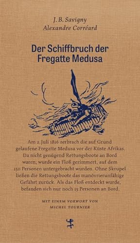 Bild des Verkufers fr Der Schiffbruch der Fregatte Medusa: Ein dokumentarischer Roman aus dem Jahr 1818 (Franzsische Bibliothek) zum Verkauf von Che & Chandler Versandbuchhandlung