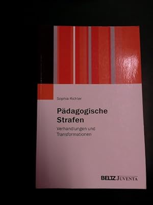 Bild des Verkufers fr Pdagogische Strafen: Verhandlungen und Transformationen. [Band eins von zwei Bnden zur Inauguraldissertation zur Erlangung des Grades eines Doktors der Philosophie im Fachbereich Erziehungswissenschaften der Johann Wolfgang Goethe-Universitt zu Frankfurt am Main (2014)]. zum Verkauf von Antiquariat Seitenwechsel