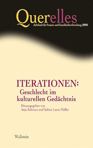Seller image for Iterationen: Geschlecht im kulturellen Gedchtnis. Querelles: Jahrbuch fr Frauen- und Geschlechterforschung, 13/2008 for sale by Che & Chandler Versandbuchhandlung