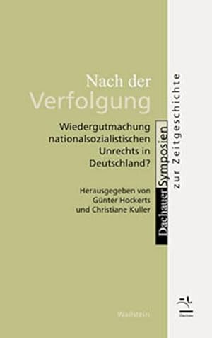 Bild des Verkufers fr Nach der Verfolgung.Wiedergutmachung nationalsozialistischen Unrechts in Deutschland? (Dachauer Symposien zur Zeitgeschichte) zum Verkauf von Che & Chandler Versandbuchhandlung