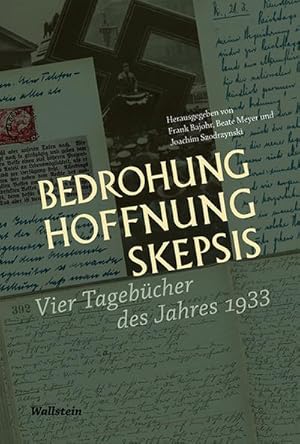 Bild des Verkufers fr Bedrohung, Hoffnung, Skepsis: Vier Tagebcher des Jahres 1933 zum Verkauf von Che & Chandler Versandbuchhandlung