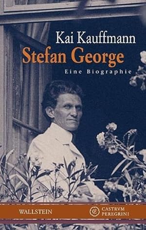 Seller image for Stefan George: Eine Biographie (Castrum Peregrini, Neue Folge) for sale by Che & Chandler Versandbuchhandlung