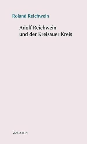 Bild des Verkufers fr Adolf Reichwein und der Kreisauer Kreis (Stuttgarter Stauffenberg-Gedchtnisvorlesung) zum Verkauf von Che & Chandler Versandbuchhandlung