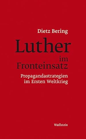 Bild des Verkufers fr Luther im Fronteinsatz: Propagandastrategien im Ersten Weltkrieg zum Verkauf von Che & Chandler Versandbuchhandlung