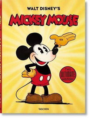 WALT DISNEY S MICKEY MOUSE: THE ULTIMATE HISTORY