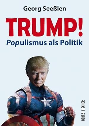 Bild des Verkufers fr Trump!: POPulismus als Politik zum Verkauf von Che & Chandler Versandbuchhandlung