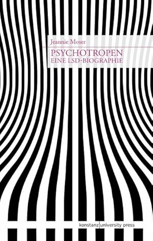 Seller image for Psychotropen: Eine LSD-Biographie for sale by Che & Chandler Versandbuchhandlung