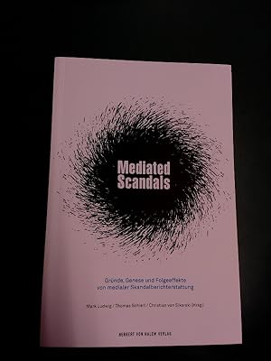 Seller image for Mediated Scandals: Grnde, Genese und Folgeeffekte von medialer Skandalberichterstattung. for sale by Antiquariat Seitenwechsel