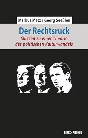 Seller image for Der Rechtsruck: Skizzen zu einer Theorie des politischen Kulturwandels for sale by Che & Chandler Versandbuchhandlung