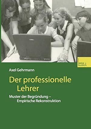 Seller image for Der professionelle Lehrer: Muster der Begrndung - Empirische Rekonstruktion for sale by Modernes Antiquariat an der Kyll