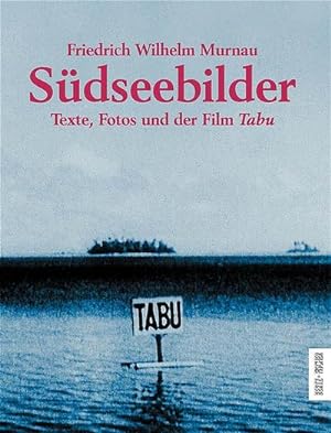 Bild des Verkufers fr Sdseebilder. Texte, Fotos und der Film TABU zum Verkauf von Che & Chandler Versandbuchhandlung