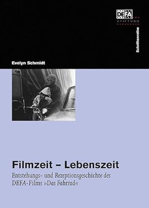 Seller image for Filmzeit   Lebenszeit: Entstehungs- und Rezeptionsgeschichte des DEFA-Films DAS FAHRRAD for sale by Che & Chandler Versandbuchhandlung