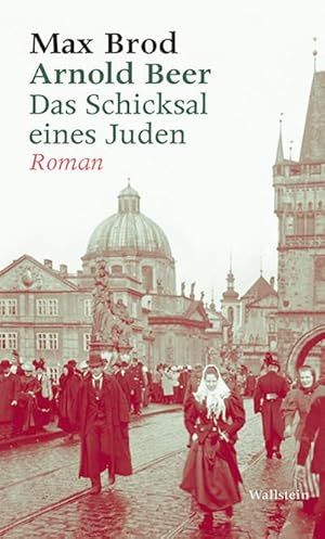 Bild des Verkufers fr Arnold Beer: Das Schicksal eines Juden. Roman und andere Prosa aus den Jahren 1909-1913 Max Brod - Ausgewhlte Werke zum Verkauf von Che & Chandler Versandbuchhandlung