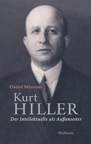 Imagen del vendedor de Kurt Hiller: Der Intellektuelle als Auenseiter a la venta por Che & Chandler Versandbuchhandlung