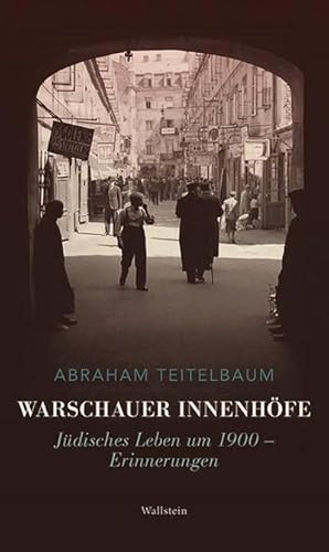 Bild des Verkufers fr Warschauer Innenhfe: Jdisches Leben um 1900 Erinnerungen zum Verkauf von Che & Chandler Versandbuchhandlung