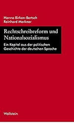 Bild des Verkufers fr Rechtschreibreform und Nationalsozialismus: Ein Kapitel aus der politischen Geschichte der deutschen Sprache zum Verkauf von Che & Chandler Versandbuchhandlung