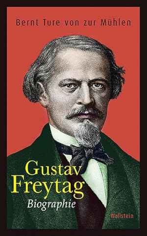 Bild des Verkufers fr Gustav Freytag: Biographie zum Verkauf von Che & Chandler Versandbuchhandlung