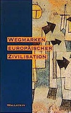 Immagine del venditore per Wegmarken europischer Zivilisation venduto da Che & Chandler Versandbuchhandlung