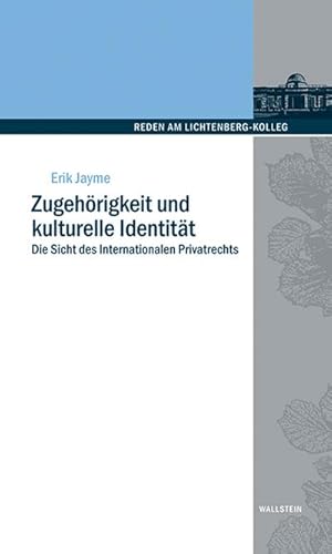 Bild des Verkufers fr Zugehrigkeit und kulturelle Identitt. Die Sicht des Internationalen Privatrechts (Reden am Lichtenberg-Kolleg) zum Verkauf von Che & Chandler Versandbuchhandlung