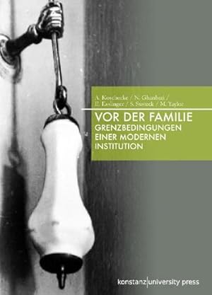 Bild des Verkufers fr Vor der Familie: Grenzbedingungen einer modernen Institution zum Verkauf von Che & Chandler Versandbuchhandlung