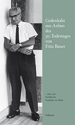 Bild des Verkufers fr Gedenkakt aus Anlass des 50. Todestages von Fritz Bauer zum Verkauf von Che & Chandler Versandbuchhandlung
