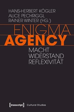 Image du vendeur pour Enigma Agency: Macht, Widerstand, Reflexivitt (Cultural Studies) mis en vente par Che & Chandler Versandbuchhandlung