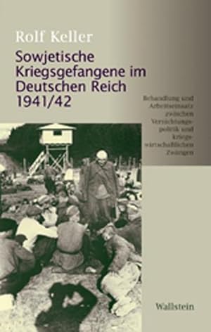 Bild des Verkufers fr Sowjetische Kriegsgefangene im Deutschen Reich 1941/42: Behandlung und Arbeitseinsatz zwischen Vernichtungspolitik und kriegswirtschaftlichen Zwngen . der Stiftung niederschsische Gedenksttten) zum Verkauf von Che & Chandler Versandbuchhandlung