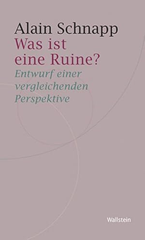 Bild des Verkufers fr Was ist eine Ruine?: Entwurf einer vergleichenden Perspektive (Historische Geisteswissenschaften. Frankfurter Vortrge) zum Verkauf von Che & Chandler Versandbuchhandlung