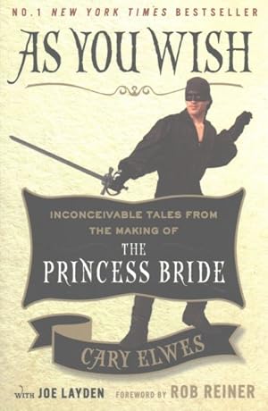 Bild des Verkufers fr As You Wish : Inconceivable Tales from the Making of the Princess Bride zum Verkauf von GreatBookPrices