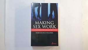 Bild des Verkufers fr Making Sex Work: A Failed Experiment with Legalised Prostitution zum Verkauf von Gebrauchtbcherlogistik  H.J. Lauterbach