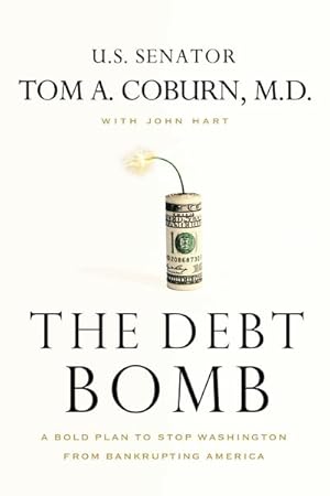 Bild des Verkufers fr The Debt Bomb: A Bold Plan to Stop Washington from Bankrupting America zum Verkauf von Reliant Bookstore