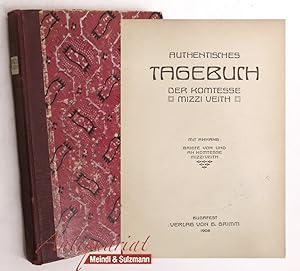 Authentisches Tagebuch der Komtesse Mizzi Veith. Mit Anhang: Briefe von und an Komtesse Mizzi Veith.