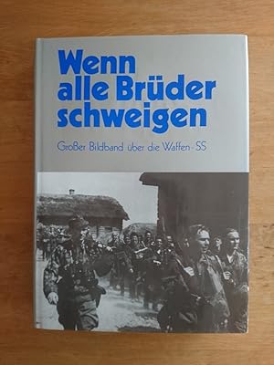 Wenn alle Brüder schweigen - Großer Bildband über die Waffen-SS / When all or brothers are silent...