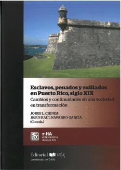 Seller image for ESCLAVOS, PENADOS Y EXILIADOS EN PUERTO RICO, SIGLO XIX: Cambios y continuidades en una sociedad en transformacin for sale by KALAMO LIBROS, S.L.