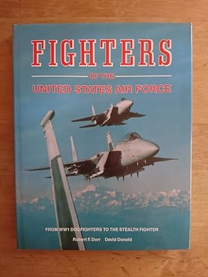 Seller image for Fighters of the United States Air Force - From World War I Pursuits to the F-117 for sale by Antiquariat Birgit Gerl