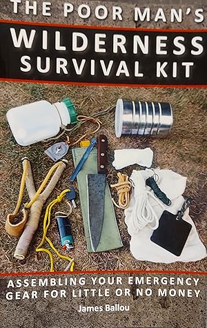 Bild des Verkufers fr Poor Man's Wilderness Survival Kit: Assembling Your Emergency Gear for Little or No Money zum Verkauf von Mister-Seekers Bookstore