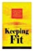 Image du vendeur pour Keeping Fit (Unabridged): How to Maintain Perfect Balance of Mind and Body, Unimpaired Physical Vigor and Absolute Inner Harmony [Soft Cover ] mis en vente par booksXpress