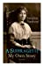 Seller image for A Suffragette - My Own Story (Illustrated): The Inspiring Autobiography of the Women Who Founded the Militant WPSU Movement and Fought to Win the Right for Women to Vote [Soft Cover ] for sale by booksXpress