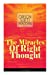 Seller image for The Miracles of Right Thought (Unabridged): Unlock the Forces Within Yourself: How to Strangle Every Idea of Deficiency, Imperfection or Inferiority - Achieve Self-Confidence and the Power Within You [Soft Cover ] for sale by booksXpress