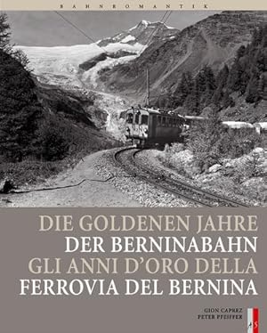 Seller image for Goldenen Jahre Bernina B. for sale by Che & Chandler Versandbuchhandlung