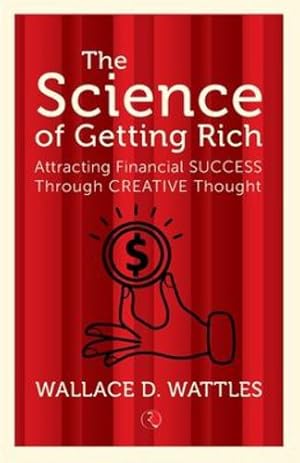 Image du vendeur pour The Science of Getting Rich: Attracting Financial Success Through Creative Thought [Soft Cover ] mis en vente par booksXpress