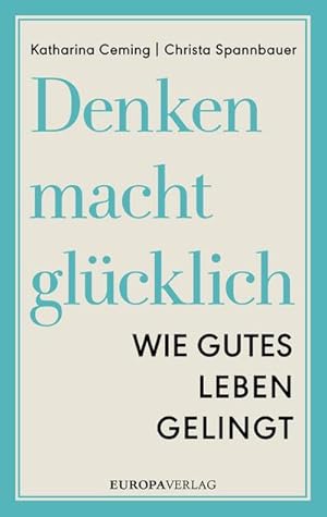 Bild des Verkufers fr Denken macht glcklich zum Verkauf von Che & Chandler Versandbuchhandlung