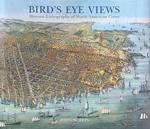 Bird's Eye Views: Historic Lithographs of North American Cities