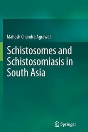Seller image for Schistosomes and Schistosomiasis in South Asia by Agrawal, Prof. Mahesh Chandra [Paperback ] for sale by booksXpress