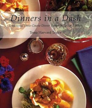 Bild des Verkufers fr Dinners in a Dash: Sensational Three-course Dinner Parties in Under 2 Hours zum Verkauf von WeBuyBooks
